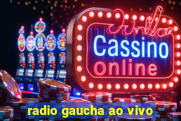 radio gaucha ao vivo